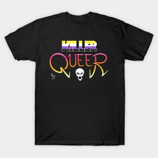 Killer Queer (Enby) T-Shirt